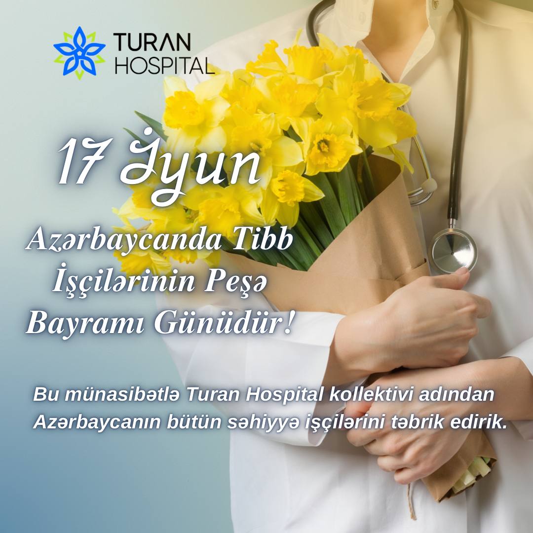 17 İyun Tibb İşçilərinin Peşə Bayramı Günü